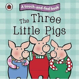 Touch and Feel Fairy Tales the Three Little Pigs (Ladybird Tales) Ladybird