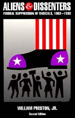 Aliens and Dissenters: Federal Suppression of Radicals 1903-1933 (Paperback)