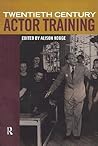 Twentieth-Century Actor Training