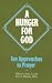A Hunger for God: Ten Appro...