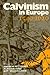 Calvinism in Europe, 1540–1620 by Andrew Pettegree