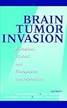 Brain Tumor Invasion: Biological, Clinical, and Therapeutic Considerations