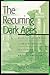 The Recurring Dark Ages by Sing C. Chew