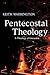 Pentecostal Theology: A The...