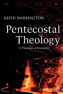 Pentecostal Theology: A Theology of Encounter (Paperback)