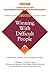 Winning with Difficult People by Arthur H. Bell