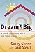 Dream Big: A Simple, Compli...