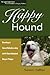 Happy Hound: Develop a Great Relationship with Your Adopted Dog or Puppy