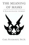 THE MEANING OF MASKS - A Psychological Journey THE MEANING OF MASKS - A Psychological Journey