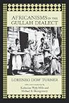 Africanisms in the Gullah Dialect (Southern Classics)