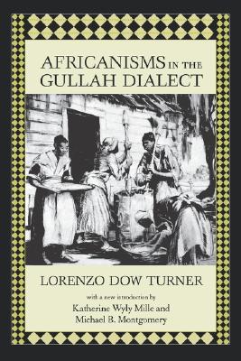 Africanisms in the Gullah Dialect (Southern Classics)