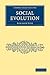 Social Evolution (Cambridge Library Collection - Science and Religion)