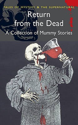 Return from the Dead: A Collection of Classic Mummy Stories (Paperback)