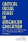 Critical Social Issues in American Education: Democracy and Meaning in a Globalizing World