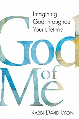 God of Me: Imagining God throughout Your Lifetime (Paperback)