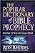 The Popular Dictionary of Bible Prophecy by Ron Rhodes
