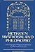 Between Mysticism and Philosophy by Diana Lobel