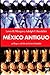 México antiguo (Spanish Edition)