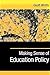 Making Sense of Education P...