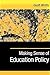 Making Sense of Education Policy by Geoff Whitty