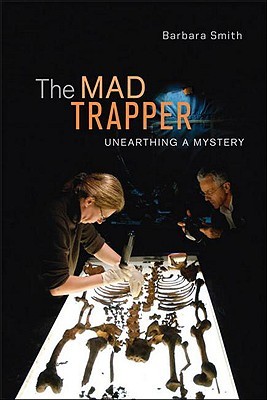 The Mad Trapper: Unearthing a Mystery