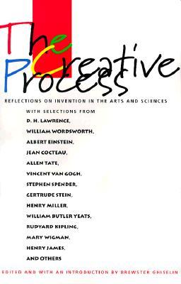 The Creative Process: Reflections on Invention in the Arts and Sciences (Paperback)