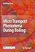 Micro Transport Phenomena During Boiling by Xiaofeng Peng