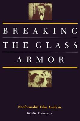 Breaking the Glass Armor: Neoformalist Film Analysis (Paperback)