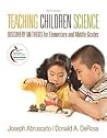 Teaching Children Science: Discovery Methods for Elementary and Middle Grades