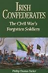 Irish Confederates by Phillip Thomas Tucker