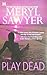 Play Dead by Meryl Sawyer