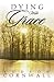Dying With Grace: Embark for Heaven Without Fear!