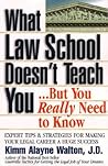 What Law School Doesn't Teach You...But You Really Need to Know! (Career Guides)