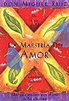 La maestría del amor by Miguel Ruiz