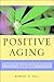 Positive Aging: A Guide for Mental Health Professionals and Consumers