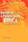 Building a Future with BRICs: The Next Decade for Offshoring Building a Future with BRICs: The Next Decade for Offshoring