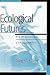 Ecological Futures: What History Can Teach Us (Trilogy on World Ecological Degradation (Hardcover))