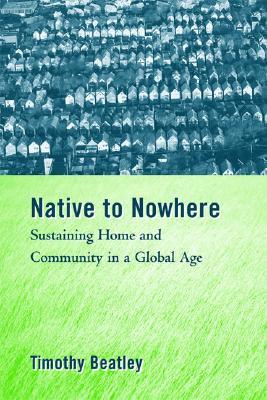 Native to Nowhere: Sustaining Home and Community in a Global Age (Paperback)