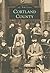 Cortland County (Images of America: New York)