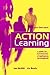 Action Learning: A Practitioner's Guide