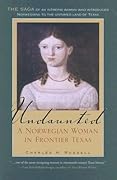 Undaunted: A Norwegian Woman in Frontier Texas (Volume 20)