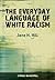 The Everyday Language of White Racism by Jane H. Hill