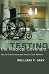 Testing the Medical Covenant: Active Euthanasia and Health Care Reform Testing the Medical Covenant: Active Euthanasia and Health Care Reform