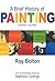 A Brief History of Painting