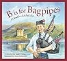 B is for Bagpipes: A Scotland Alphabet