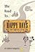 The Road To Happy Days: A Memoir Of Life On The Road As An Antique Toy Dealer