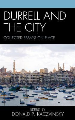 Durrell and the City: Collected Essays on Place (Hardcover)