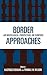 Border Approaches: Anthropo...