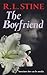 The Boyfriend by R.L. Stine