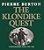 The Klondike Quest by Pierre Berton